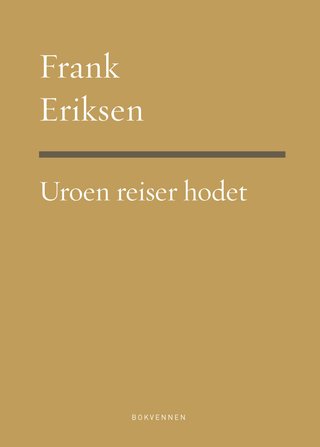 "Uroen reiser hodet dikt" av Frank Eriksen