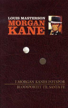 "I Morgan Kanes fotspor ; Blodsporet til Santa Fe" av Louis Masterson