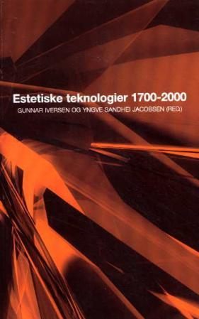 "Estetiske teknologier 1700-2000" av Gunnar Iversen