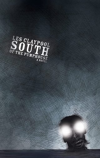 "South of the Pumphouse" av Les Claypool