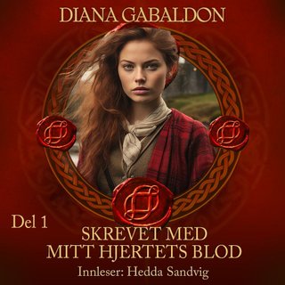 "Skrevet med mitt hjertes blo - Del 1 : del 1 av Written in my own heart’s blood" av Diana Gabaldon
