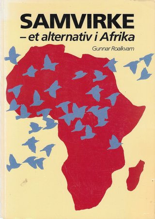 "Samvirke - Et alternativ i Afrika" av Gunnar Roalkvam