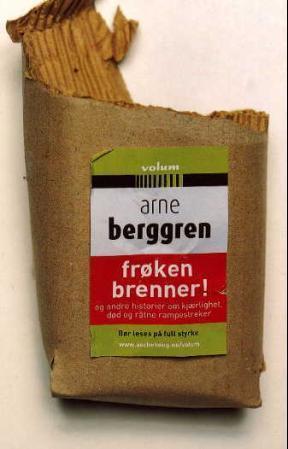 "Frøken brenner! - og andre historier om kjærlighet, død og råtne rampestreker" av Arne Berggren