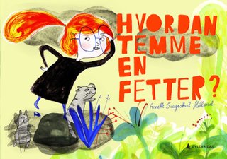 "Hvordan temme en fetter?" av Annette Saugestad Helland
