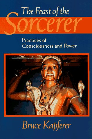 "The Feast of the Sorcerer Practices of Consciousness and Power" av Bruce Kapferer