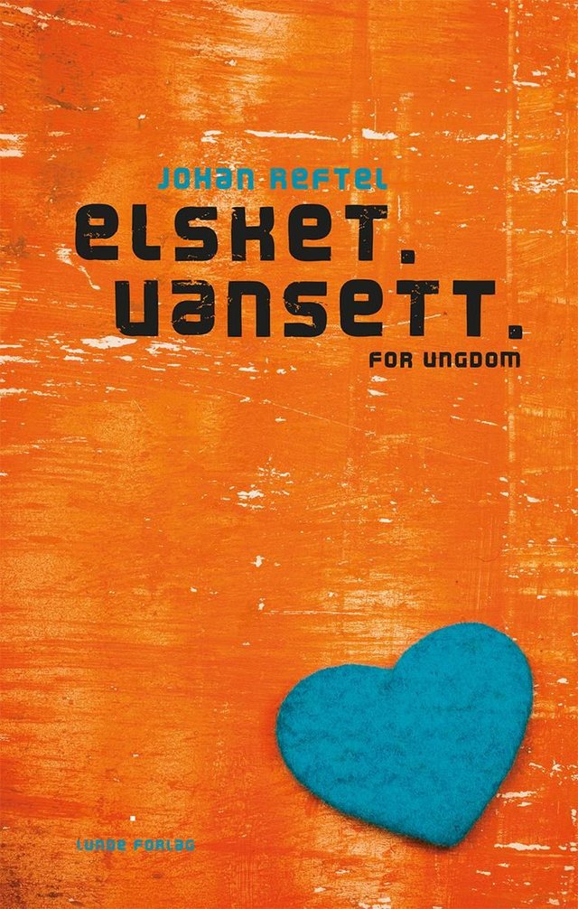 "Elsket. Uansett - for ungdom" av Johan Reftel
