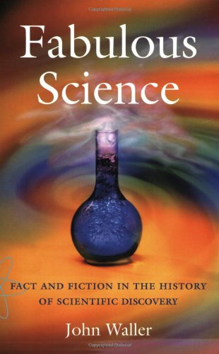 "Fabulous Science Fact and Fiction in the History of Scientific Discovery" av John Waller