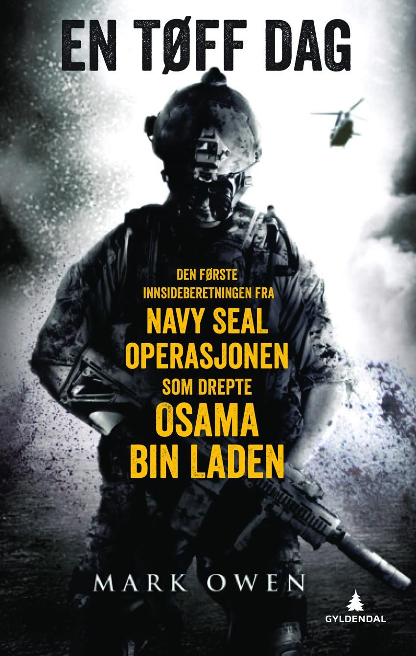 "En tøff dag - en innsideberetningen fra Navy SEAL-operasjonen som drepte Osama bin Laden" av Mark Owen