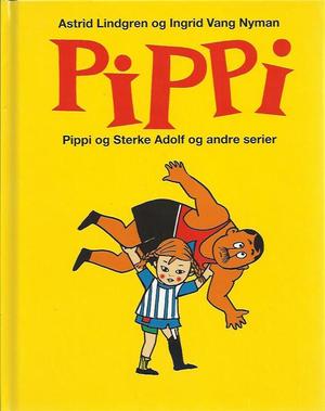 "Pippi og Sterke Adolf og andre serier - Spesialutgave for Läsrörelsen, Den distribueres via McDonald`s" av Astrid Lindgren