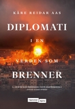 "Diplomati i en verden som brenner" av Kåre Reidar Aas