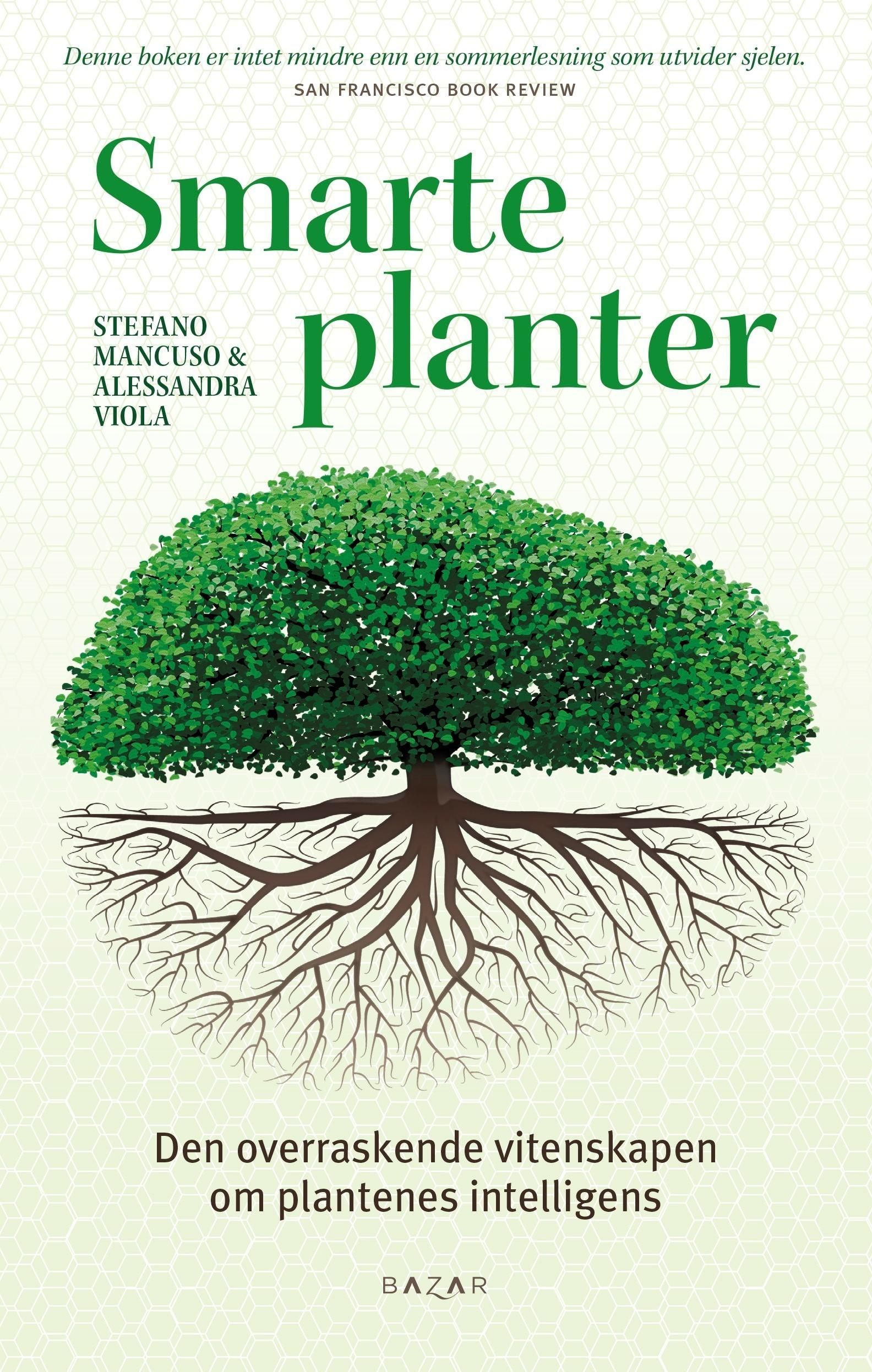 "Smarte planter - den overraskende vitenskapen om plantenes intelligens" av Stefano Mancuso