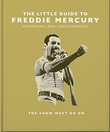 "The Little Guide to Freddie Mercury - The show must go on" av Isobel Stewart