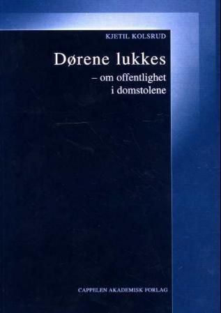 "Dørene lukkes - om offentlighet i domstolene" av Kjetil Kolsrud