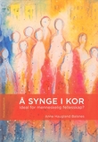"Å synge i kor - ideal for menneskelig fellesskap?" av Anne Haugland Balsnes