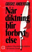 "Når diktning blir forbrytelse : - lyrikeren Mandelstams skjebne i 30-årenes Sovjet" av Giske Anderson