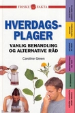 "Hverdagsplager - vanlig behandling og alternative råd" av Caroline Green