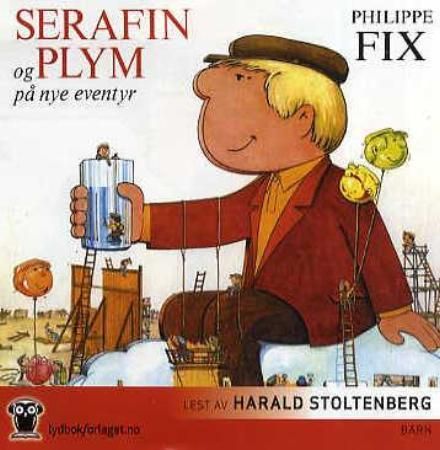 "Serafin og Plym på nye eventyr" av Philippe Fix