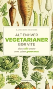 Omslagsbilde av Alt enhver vegetarianer b√∏r vite