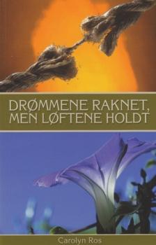 "Drømmene raknet, men løftene holdt" av Carolyn Ros