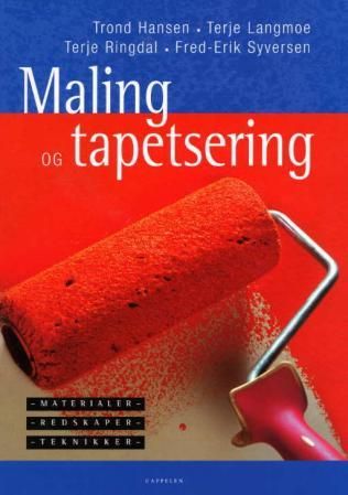 "Maling og tapetsering - materialer - redskaper - teknikker" av Trond Hansen