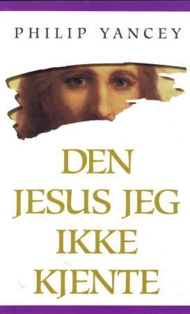 "Den Jesus jeg ikke kjente" av Philip Yancey