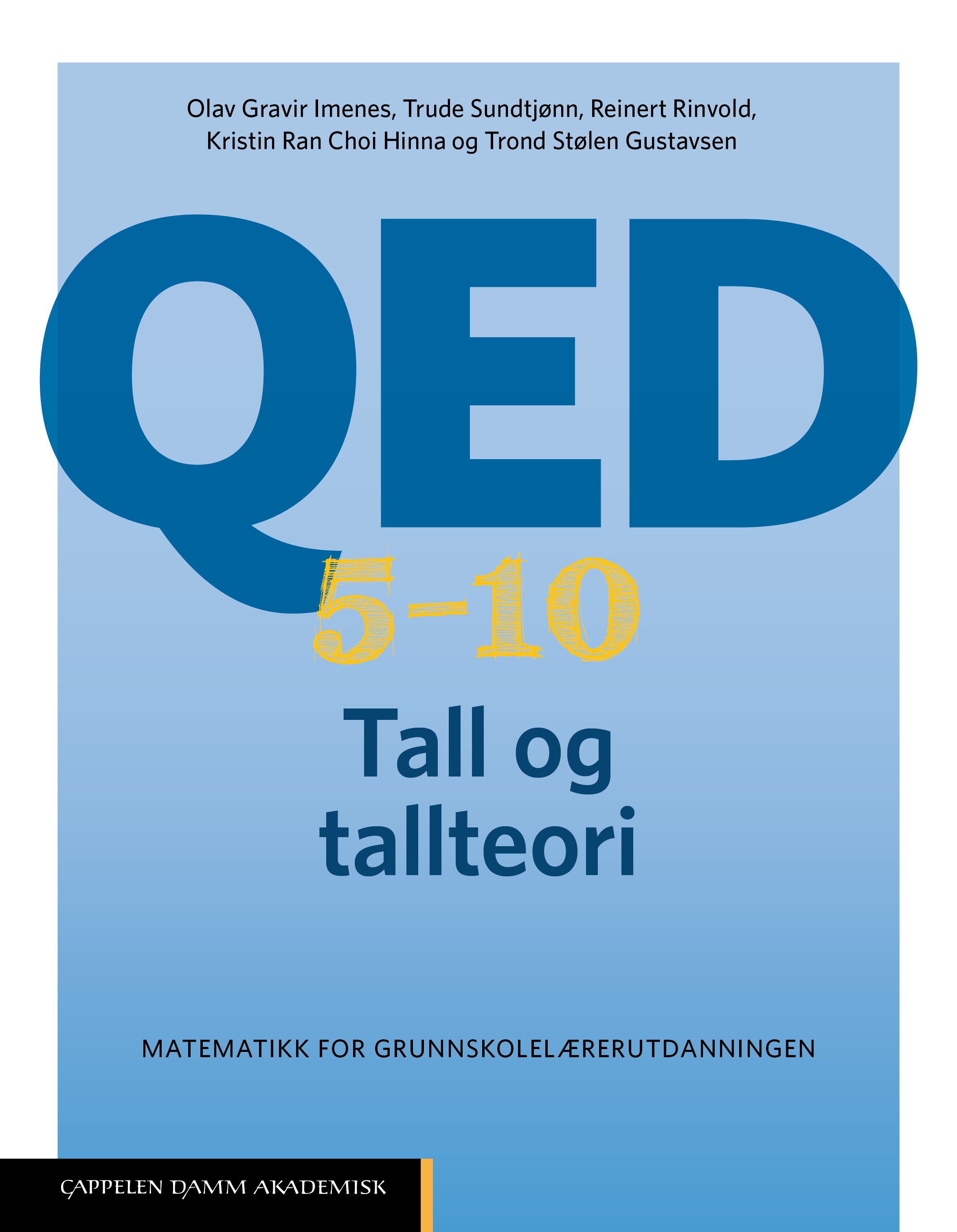 "QED 5‚Äì10 - tall og tallteori : matematikk for grunnskolel√¶rerutdanningen" av Olav Gravir Imenes