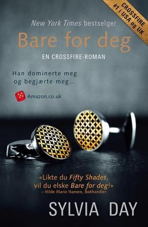 "Bare for deg - en Crossfire-roman" av Sylvia Day