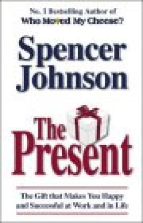 "The present - the gift that makes you happy and successful at work and in life" av Spencer Johnson