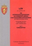 "Lov om introduksjonsordning og norskopplæring for nyankomne innvandrere (introduksjonsloven) av 4. juli 2003 nr. 80 - med endringer, sist ved lov av 29. juni 2007 nr. 43 (i kraft 1. september 2007) : samt forskrifter" av Norge