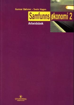 "Samfunnsøkonomi 2 - arbeidsbok" av Gunnar Bøhmer
