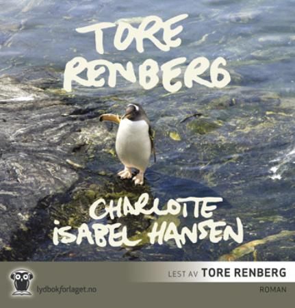 "Charlotte Isabel Hansen" av Tore Renberg