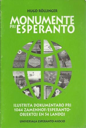 "Monumente pri Esperanto - Ilustrita dokumentaro pri 1044 objektoj rilatantaj al Zamenhof aŭ Esperanto en 54 landoj de la 5 kontinentoj, Formato: 12x24 cm" av Hugo Röllinger