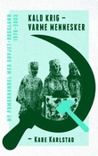 "Kald krig - varme mennesker - ny pomorhandel med Sovjet-Russland 1978-2003" av Kåre Karlstad