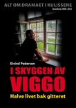 "I skyggen av Viggo - halve livet bak gitteret" av Eivind Pedersen