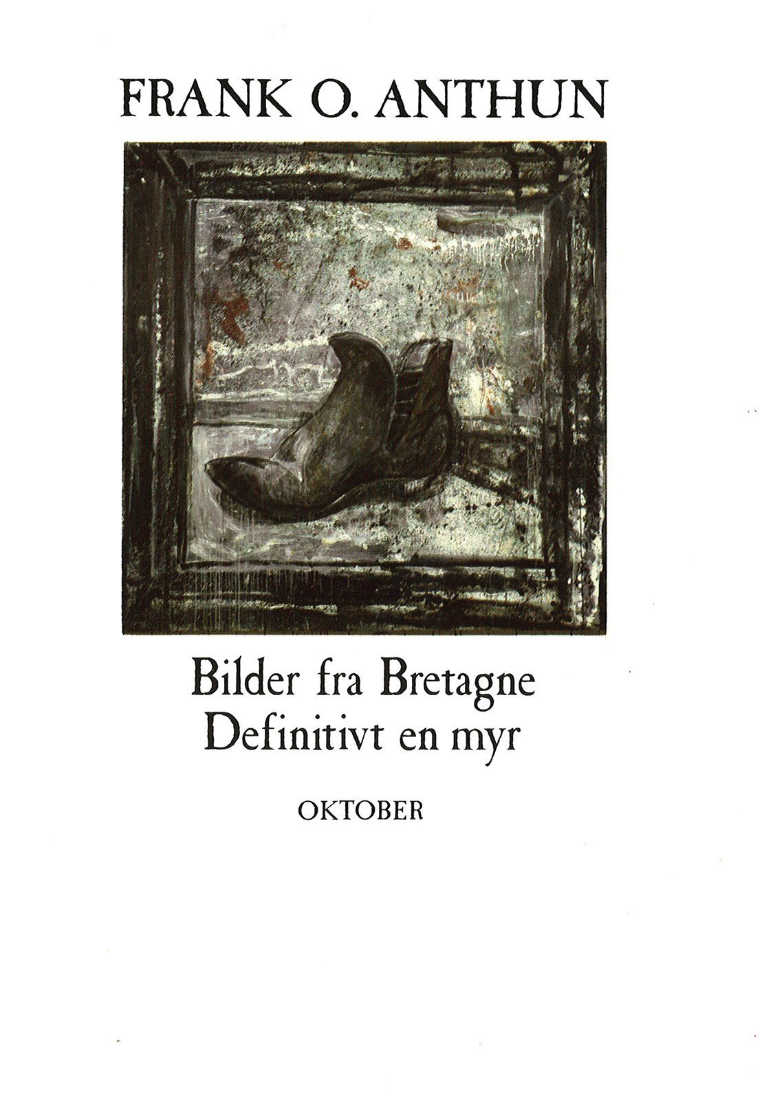 "Bilder fra Bretagne - definitivt en myr" av Frank O. Anthun