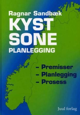"Kystsoneplanlegging - premisser,  planlegging,  prosess" av Ragnar Sandbæk