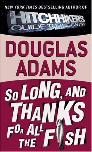 "So long, and thanks for all the fish" av Douglas Adams