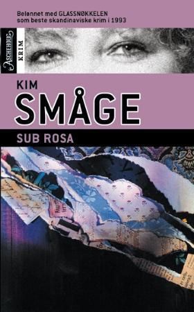 "Sub Rosa" av Kim Småge