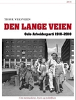 "Den lange veien - Oslo Arbeiderparti 1910-2010" av Thor Viksveen