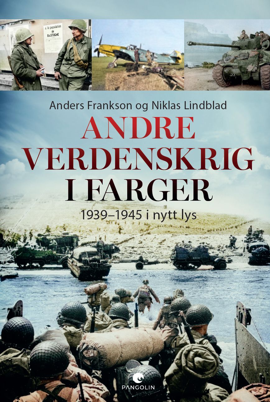 "Andre verdenskrig i farger - 1939-1945 i et nytt lys" av Anders Frankson