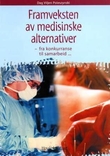 "Framveksten av medisinske alternativer - fra konkurranse til samarbeid" av Dag Viljen Poleszynski