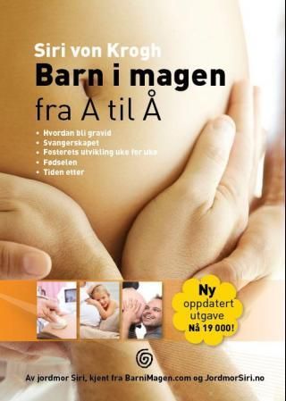 "Barn i magen fra A til Å - hvordan bli gravid, svangerskapet, fosterets utvikling uke for uke, fødselen, tiden etter" av Knut Halfdan Svendsen