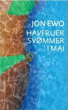 "Havfruer svømmer i mai - roman" av Jon Ewo