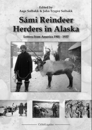 "Sámi reindeer herders in Alaska - letters from America 1901-1937" av Aage Solbakk