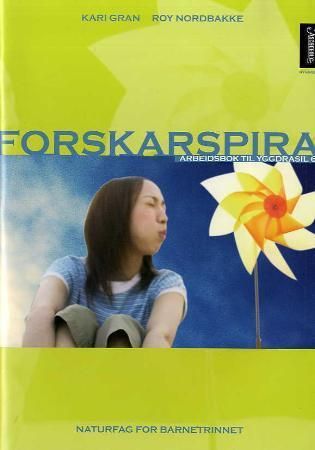 "Forskarspira - arbeidsbok til Yggdrasil 6 : naturfag for barnetrinnet" av Kari Gran
