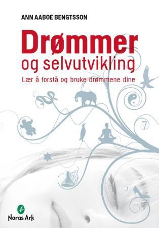 "Drømmer og selvutvikling - lær å forstå og bruke drømmene dine" av Ann Aaboe Bengtsson