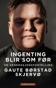 "Ingenting blir som før en generasjonsfortelling" av Gaute Børstad Skjervø
