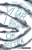 "Vi går i ring om natten" av Daniel Alarcón