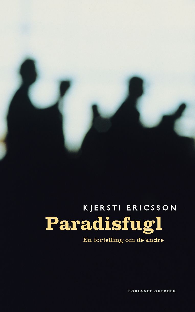 "Paradisfugl - en fortelling om de andre" av Kjersti Ericsson