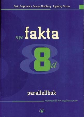 "Nye fakta 8a - parallellbok : matematikk for ungdomstrinnet" av Stein Engstrand